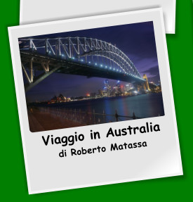 Viaggio in Australia di Roberto Matassa