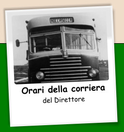 Orari della corriera del Direttore